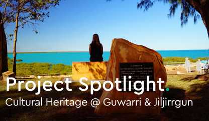 PROJECT SPOTLIGHT: Cultural Heritage @ Guwarri and Jiljirrgu
