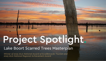 PROJECT SPOTLIGHT: Lake Boort Scarred Trees Masterplan