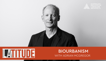 LATITUDE | Biourbanism with Adrian McGregor