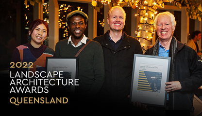 QLD 2022 Landscape Architecture Awards - SOLD OUT!